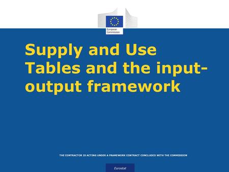 Supply and Use Tables and the input-output framework