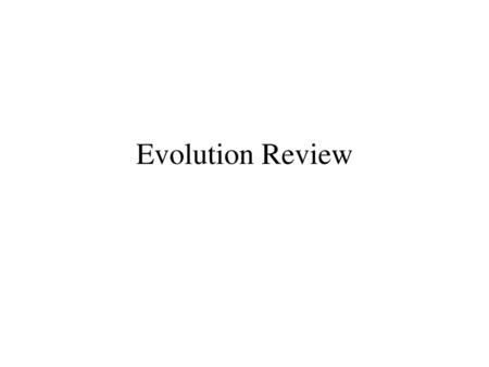 Evolution Review.