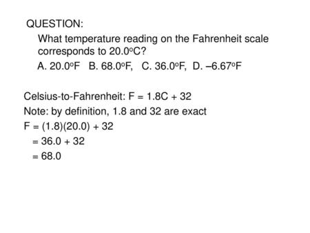 Celsius-to-Fahrenheit: F = 1.8C + 32