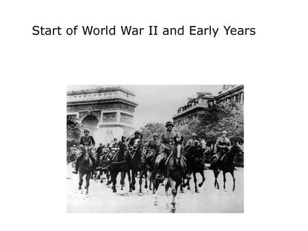 Start of World War II and Early Years