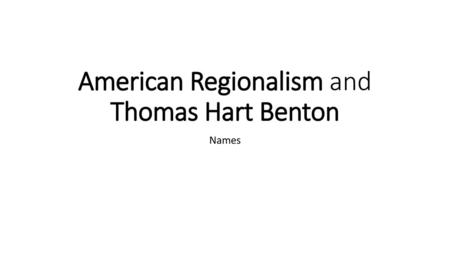 American Regionalism and Thomas Hart Benton