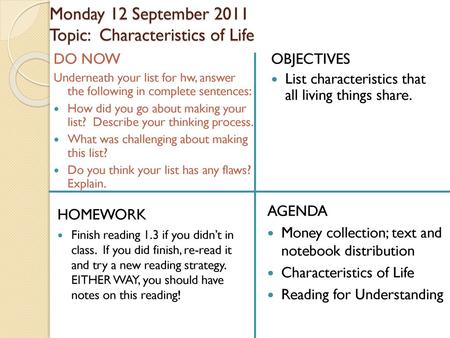 Monday 12 September 2011 Topic: Characteristics of Life