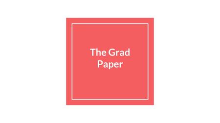 The Grad Paper.