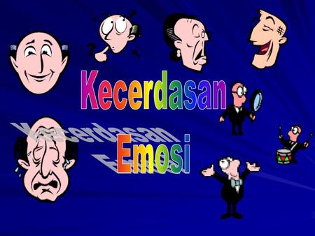 Kecerdasan Emosi.