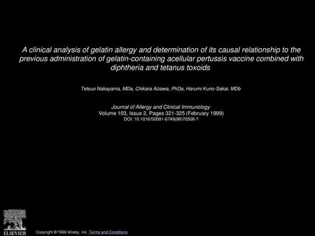 A clinical analysis of gelatin allergy and determination of its causal relationship to the previous administration of gelatin-containing acellular pertussis.