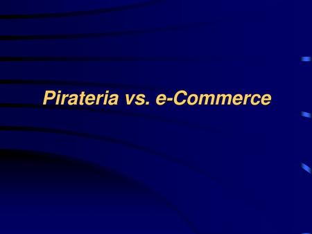 Pirateria vs. e-Commerce