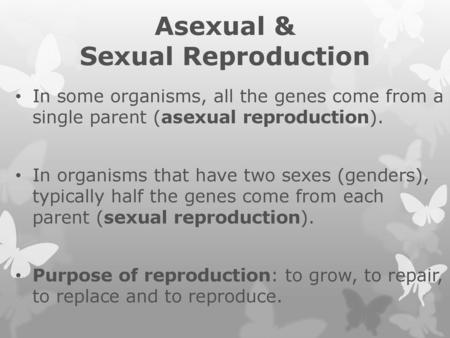 Asexual & Sexual Reproduction