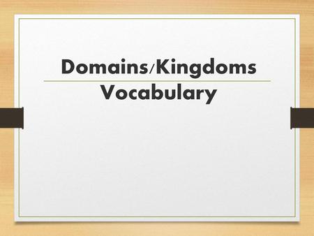 Domains/Kingdoms Vocabulary