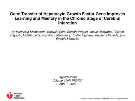 Gene Transfer of Hepatocyte Growth Factor Gene Improves Learning and Memory in the Chronic Stage of Cerebral Infarction by Munehisa Shimamura, Naoyuki.