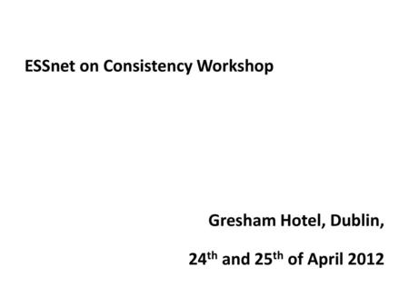 ESSnet on Consistency Workshop