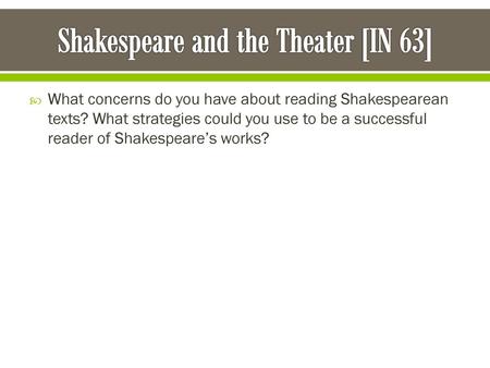 Shakespeare and the Theater [IN 63]