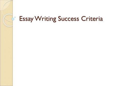 Essay Writing Success Criteria