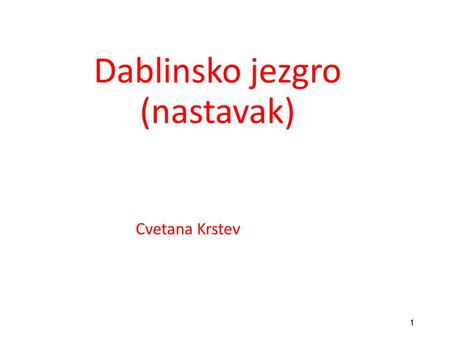 Dablinsko jezgro (nastavak)