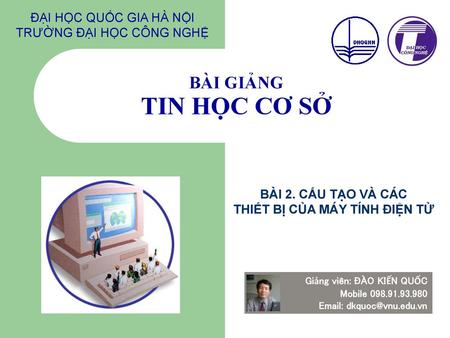 BÀI 2. CẤU TẠO VÀ CÁC THIẾT BỊ CỦA MÁY TÍNH ĐIỆN TỬ