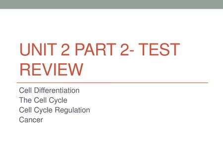 Cell Differentiation The Cell Cycle Cell Cycle Regulation Cancer