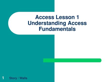 Access Lesson 1 Understanding Access Fundamentals