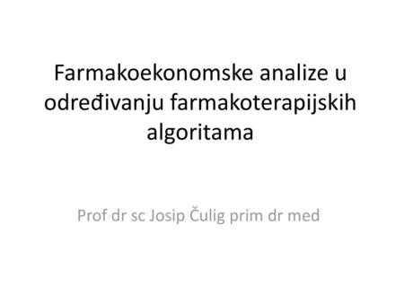 Farmakoekonomske analize u određivanju farmakoterapijskih algoritama