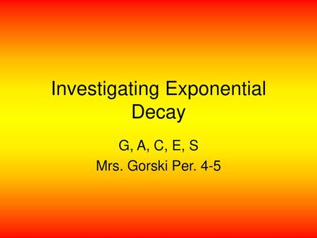 Investigating Exponential Decay