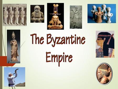 The Byzantine Empire.