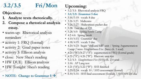 3.2/3.5 Fri/Mon Upcoming: Objectives: Analyze texts rhetorically.