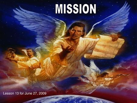 MISSION Lesson 13 for June 27, 2009.