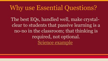 Why use Essential Questions?