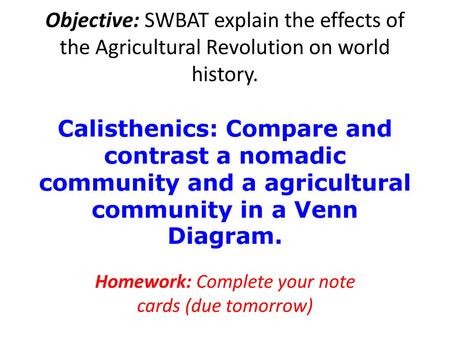 Homework: Complete your note cards (due tomorrow)