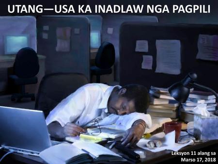 UTANG—USA KA INADLAW NGA PAGPILI