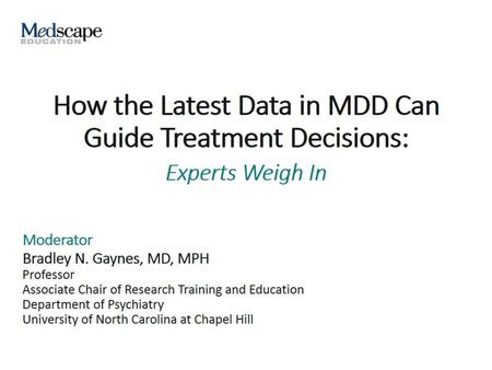 How the Latest Data in MDD Can Guide Treatment Decisions: