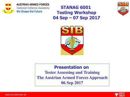 Tester Assessing and Training The Austrian Armed Forces Approach