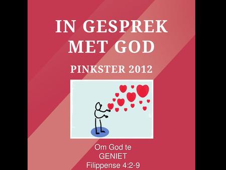 Om God te GENIET Filippense 4:2-9.