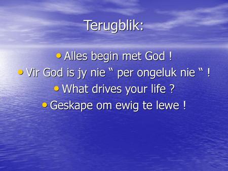 Vir God is jy nie “ per ongeluk nie “ !