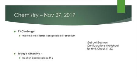 Chemistry – Nov 27, 2017 P3 Challenge- Today’s Objective –