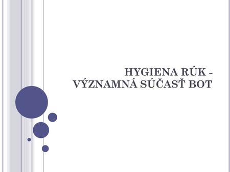 HYGIENA RÚK - VÝZNAMNÁ SÚČASŤ BOT