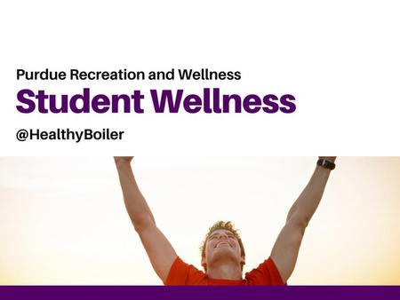 Purdue Rec Sports changed its name to Purdue Recreation and Wellness July of 2015