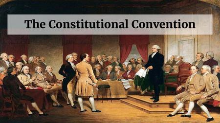 The Constitutional Convention