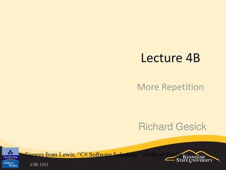 Lecture 4B More Repetition Richard Gesick