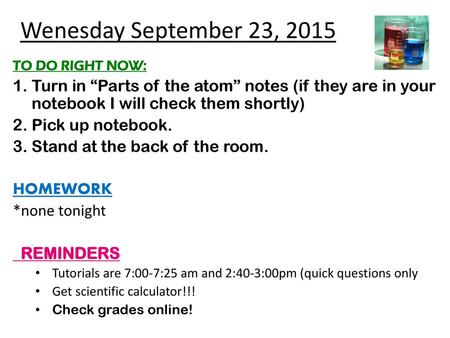 Wenesday September 23, 2015 TO DO RIGHT NOW: