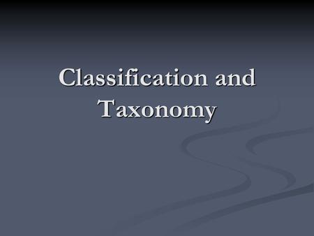 Classification and Taxonomy