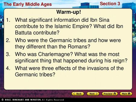 Warm-up! What significant information did Ibn Sina contribute to the Islamic Empire? What did Ibn Battuta contribute? Who were the Germanic tribes and.