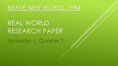 Brave New World, 1984 Real World research paper