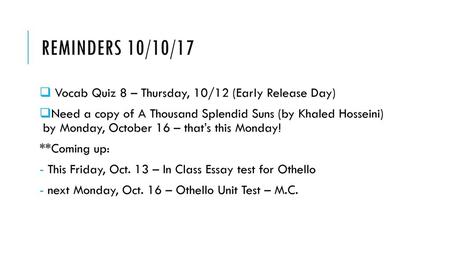 Reminders 10/10/17 Vocab Quiz 8 – Thursday, 10/12 (Early Release Day)