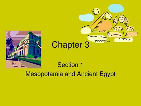 Section 1 Mesopotamia and Ancient Egypt