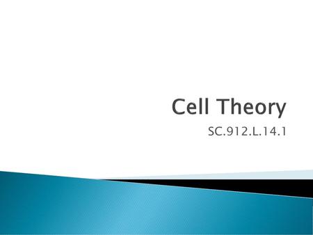 Cell Theory SC.912.L.14.1.