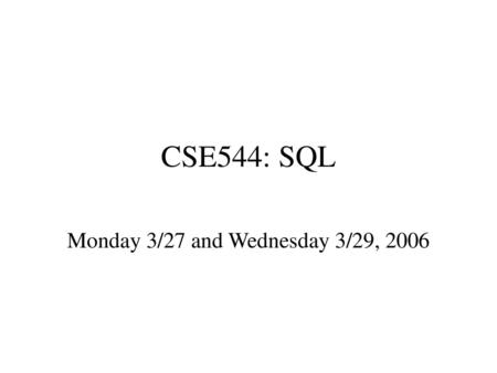 Monday 3/27 and Wednesday 3/29, 2006