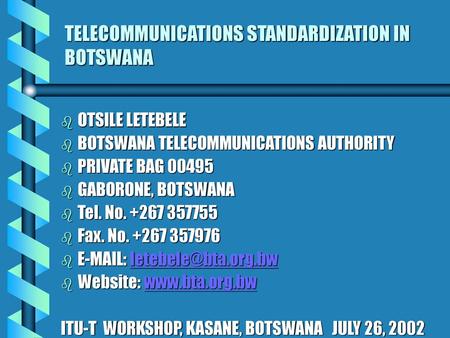 TELECOMMUNICATIONS STANDARDIZATION IN BOTSWANA