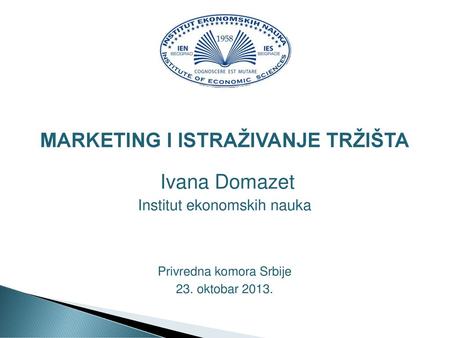 MARKETING I ISTRAŽIVANJE TRŽIŠTA Ivana Domazet