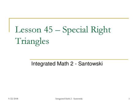 Lesson 45 – Special Right Triangles