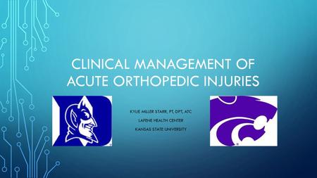 Clinical Management of acute orthopedic injuries