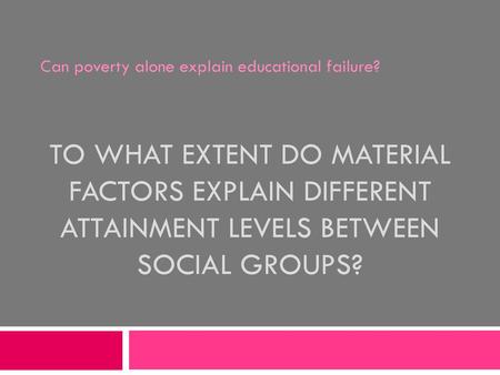 Can poverty alone explain educational failure?